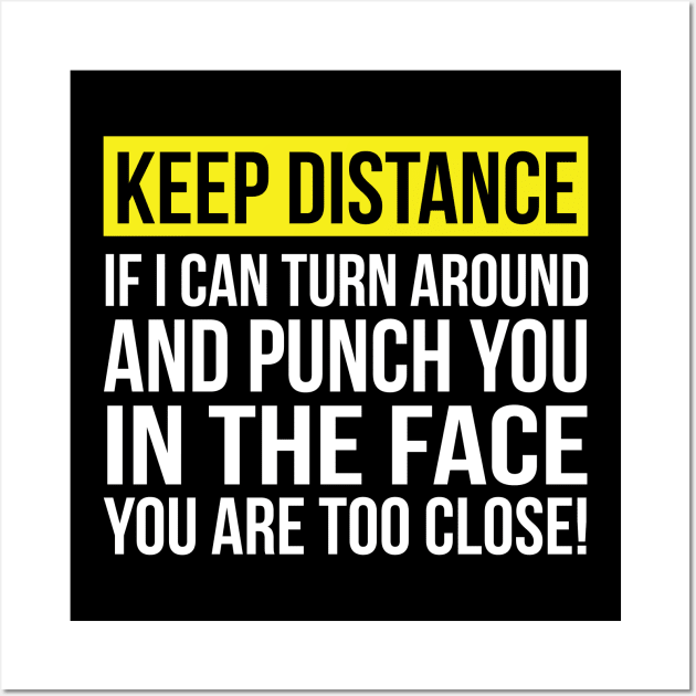 Keep Distance Punch you in the Face Wall Art by stuffbyjlim